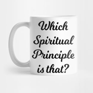 Which Spiritual Principle is that? Mug